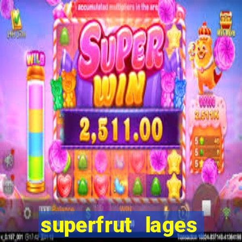 superfrut lages trabalhe conosco